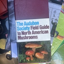 The Audubon Society Field Guide to North American Mushrooms Gary Lincoff 1981
