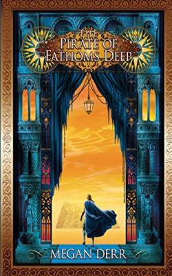 The Pirate of Fathoms Deep (Tales of the High Court) - Paperback NEW Derr, Megan