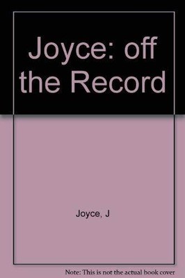 OFF THE RECORD By Joe Joyce - Hardcover **Mint Condition**