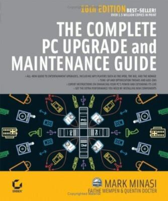 The Complete PC Upgrade and Maintenance Guide, 16th Edition - Paperback - GOOD