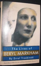 The Lives of Beryl Markham: Out of Africa's Hidden Free Spirit and D - VERY GOOD