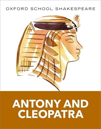 William Shakespeare Oxford School Shakespeare: Antony and Cleopatra (Tascabile)
