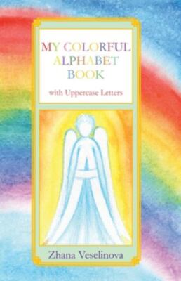 My Colorful Alphabet Book: with Uppercase Letters, Brand New, Free shipping i...