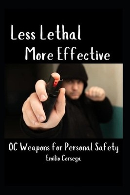 Less Lethal, More Effective OC Weapons for Personal Safety by Fernan Vargas Pape