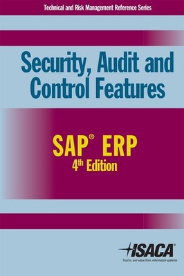 Security, Audit and Control Features SAP ERP, 4th Edition Isaca paperback Ve...