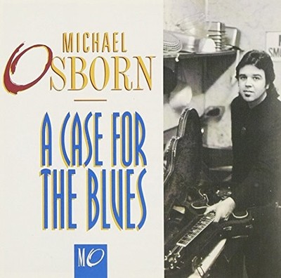 MICHAEL OSBORN - Case For The Blues - CD - **Mint Condition**