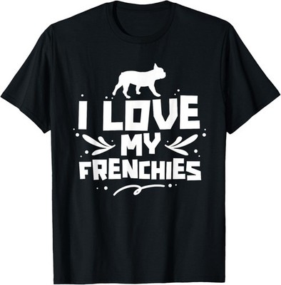 I Love My Frenchies Lover Owner French Bulldog Frenchie T-Shirt