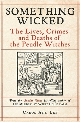 John Blake Publishing Ltd Something Wicked The Lives, Crimes and Deaths of...