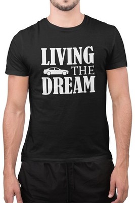 Lustiges T-Shirt Living The Dream sarkastischer Autoliebhaber Humor