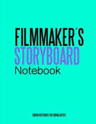 Filmmakers Storyboard Notebook: Cinema Notebooks for Cinema Artists - GOOD