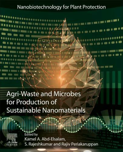 Agri-Waste and Microbes for Production of Sustainable Nanomaterials Abd-Elsalam
