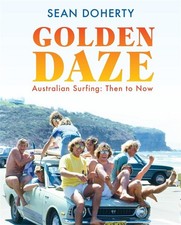 Golden Daze: The best years of Australian surfing by Sean Doherty (English) Hard