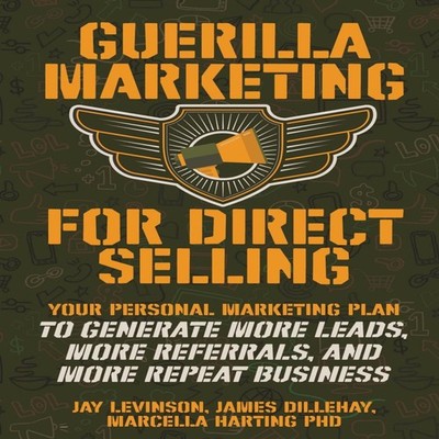 Guerilla Marketing for Direct Selling Your Personal Marketing Pla