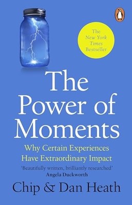 Dan Heath - Power of Moments   Why Certain Experiences Have Extraordin - K245z