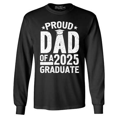 Proud Dad of a 2025 Graduate Long Sleeve Graduation Shirt