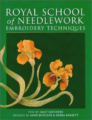 Royal School of Needlework : Embroidery Techniques by Sally Saunders ...