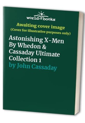 Astonishing X-Men By Whedon & Cassada..., John Cassaday
