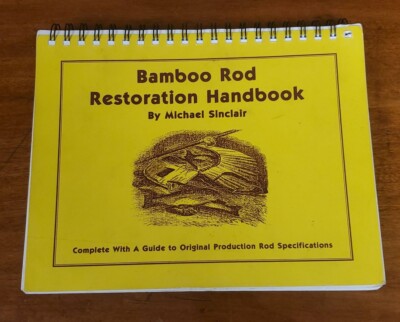 Bamboo Rod Restoration Handbook Bamboo Rod Restoration Handbook