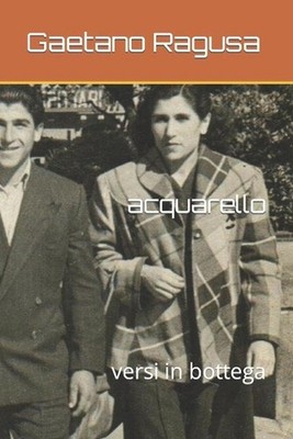 acquarello: versi in bottega by Gaetano Ragusa Paperback Book