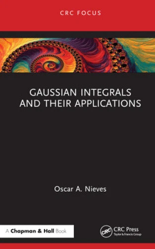 Gaussian Integrals and their Applications by Oscar A. Nieves