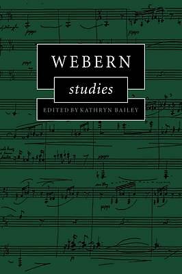Webern Studies Bailey Hardback Cambridge University Press 9780521475266