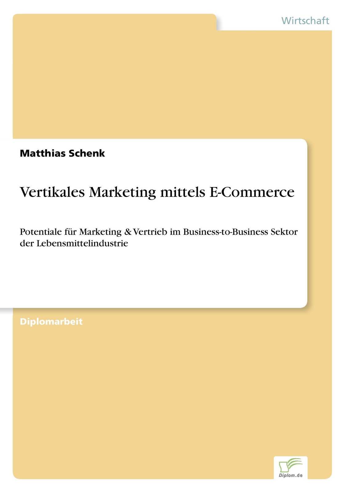 Vertikales Marketing Mittels E-commerce, Matthias Schenk