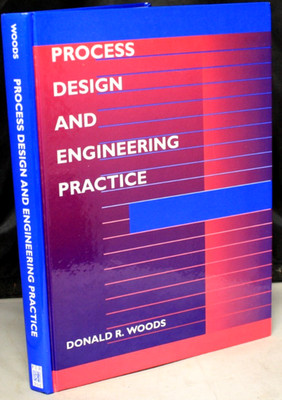 Process Design and Engineering Practice Chemical Engineering  by Donald R. Woods