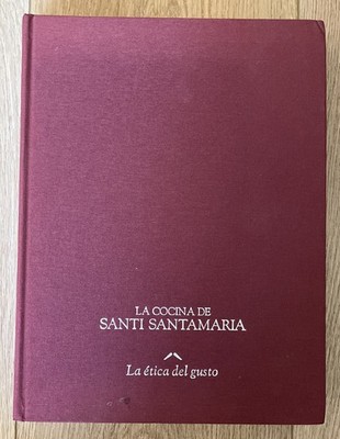 La Cocina de Santi Santamaria La ética del Gusto Signed
