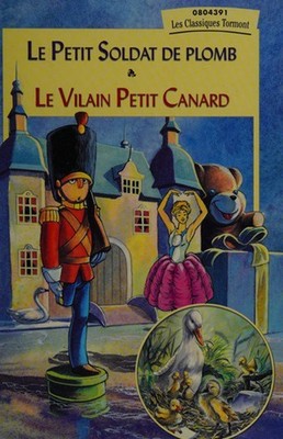 Le petit soldat de plomb ; Le vilain petit canard