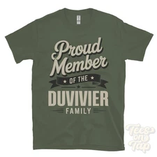 PROUD MEMBER OF THE DUVIVIER FAMILY T-SHIRT surname last name heritage ancestry