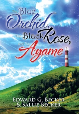 Becker - Blue Orchid the Black Rose and the Ayame - New hardback or  - X555z
