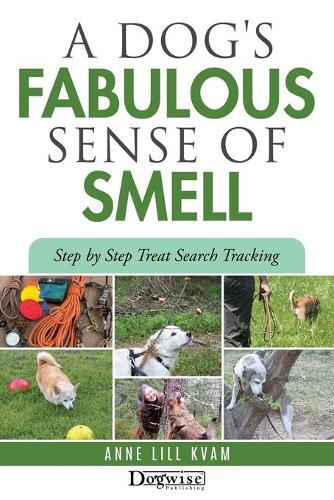 Anne Lill Kvam A Dog's Fabulous Sense of Smell (Tascabile)
