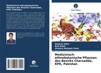 Medizinisch-Ethnobotanische Pflanzen Des Bezirks Charsadda, Kpk, Pakistan Buch