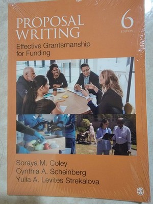 Proposal Writing : Effective Grantsmanship for Funding 6th ed., Soraya M. Coley