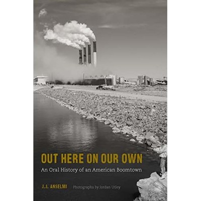 Out Here on Our Own : an Oral History of an American Bo -  NEW J. J. Anselmi 202
