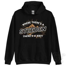 WHERE THERE'S A STEEDEN... HOODIE name surname funny family gift idea