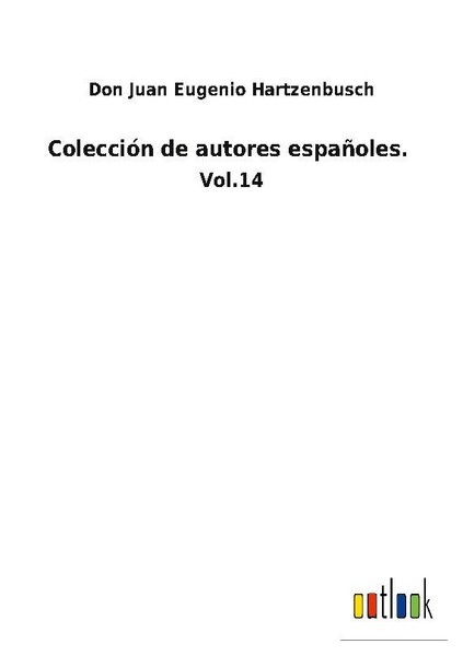 ColeccióN De Autores EspañOles. Don Juan Eugenio Hartzenbusch-image
