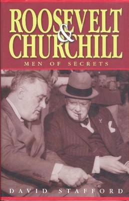 Roosevelt and Churchill: Men of Secrets,Professor David Stafford