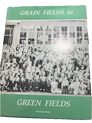B25- SIGNED: Beard. Franklin. Grain Fields to Green Fields. 1st Ed. Stanislaus