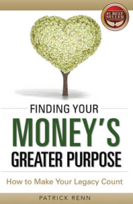 Finding Your Money's Greater Purpose: How to Make Your Legacy Count - GOOD