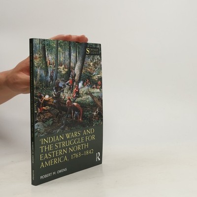 Seminar Studies: 'Indian Wars' and the Struggle for Eastern North America,...