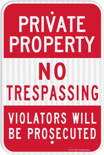 Private Property No Trespassing Sign, Violators Will Be Prosecuted, 18 X 12 Inch