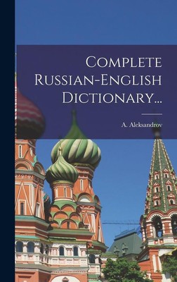Complete Russian-english Dictionary... | A. Aleksandrov | russisch