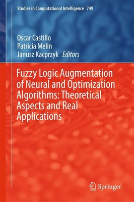 Oscar Castillo (u. a.) | Fuzzy Logic Augmentation of Neural and Optimization...