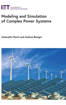 Modelling and Simulation of Complex Power Systems (IET Energy Engineering Series