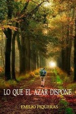 Lo que el azar dispone by Emilio Piqueras (Spanish) Paperback Book