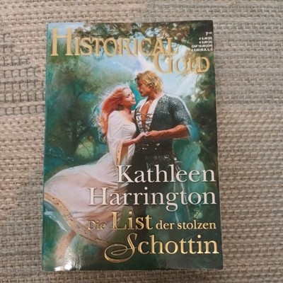 Historical Gold 185 Kathleen Harrington Die List der stolzen Schottin