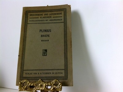 Ausgewählte Briefe des jüngeren Plinius Für d. Schulgebr. erkl. von Anton Kreuse