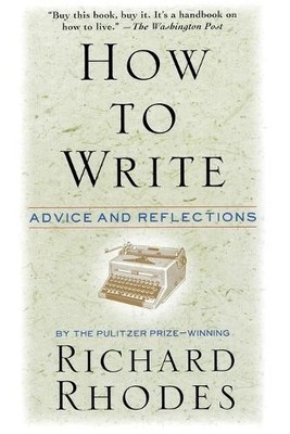 Richard Rhodes How to Write (Taschenbuch)