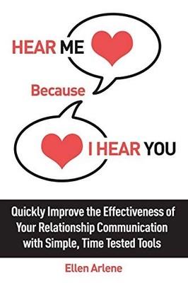 HEAR ME BECAUSE I HEAR YOU: QUICKLY IMPROVE THE By Ellen Arlene **BRAND NEW**